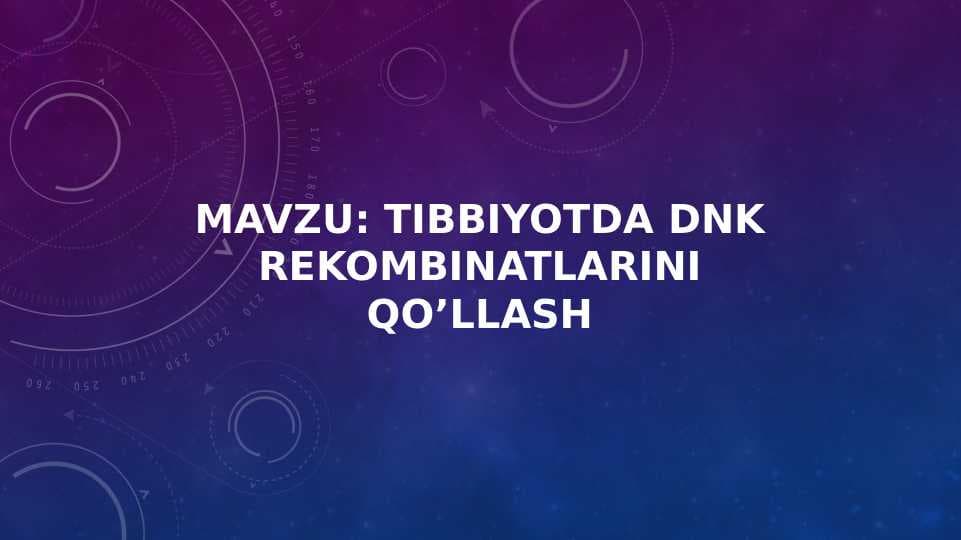 Tibbiyotda Dnk rekombinatlarini qo’llash