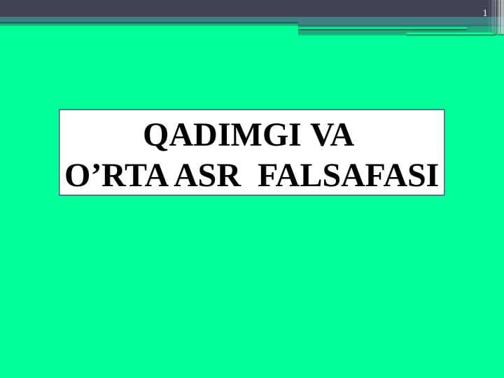 QADIMGI VA  O’RTA ASR  FALSAFASI