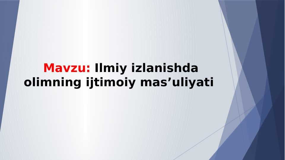Ilmiy izlanishda olimning ijtimoiy mas’uliyati (TAQDIMOT)