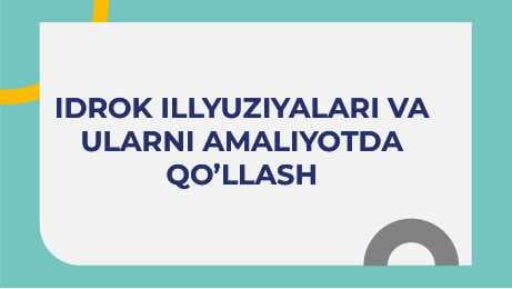Idrok Illyuzalari Va Ularni Amaliyoda Qoʻllash