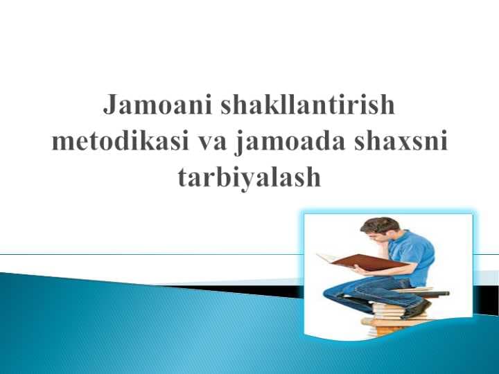 Jamoani shakllantirish metodikasi va jamoada shaxsni tarbiyalash