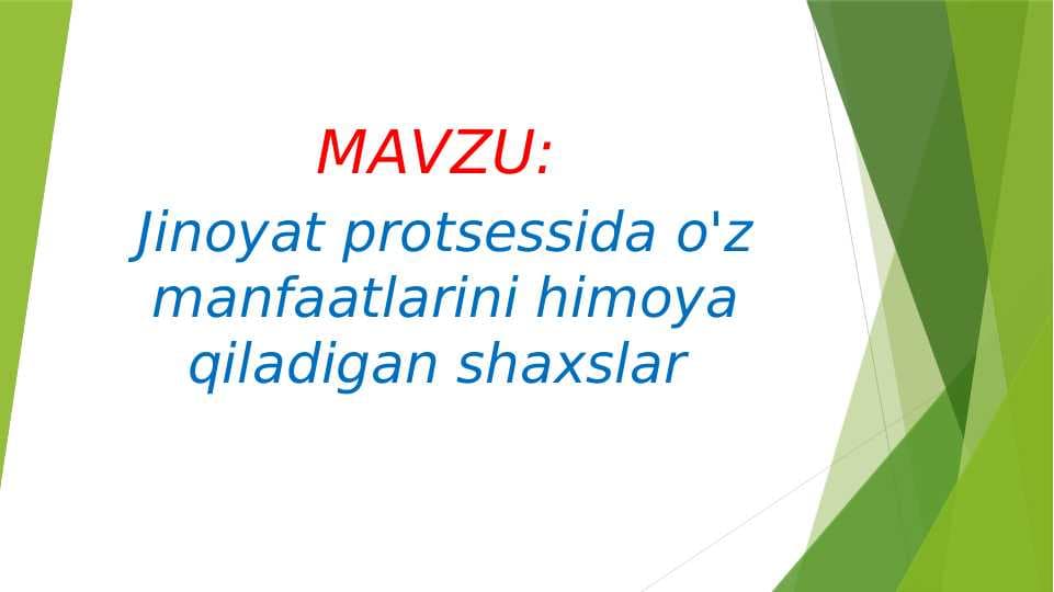 Jinoyat protsessida o'z manfaatlarini himoya qiladigan shaxslar