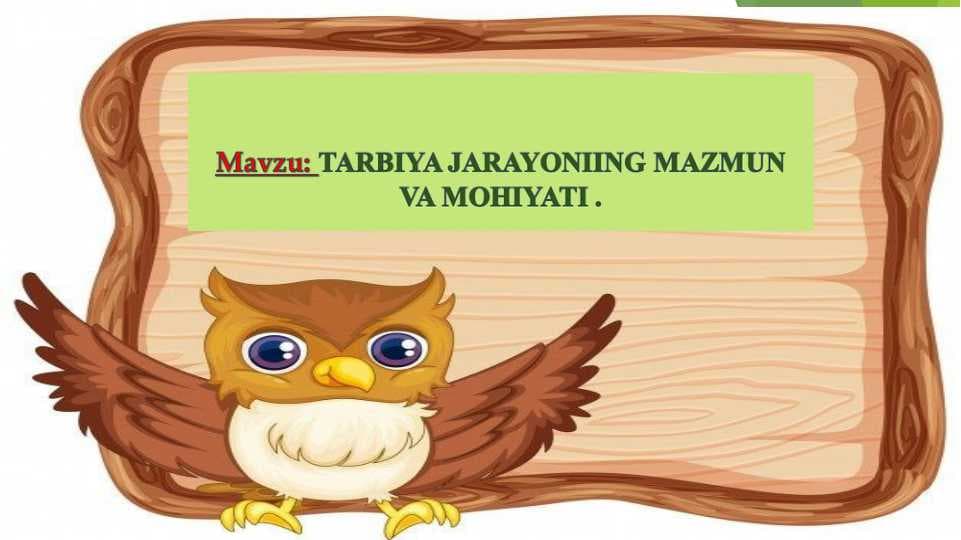 Tarbiya jarayonining mazmuni va mohiyati