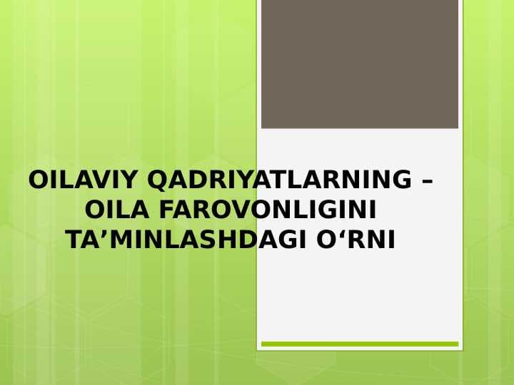 OILAVIY QADRIYATLARNING – OILA FAROVONLIGINI TAʼMINLASHDAGI OʻRNI