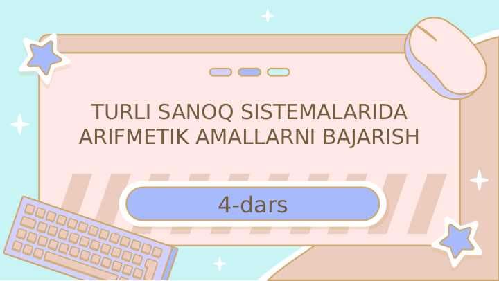 TURLI SANOQ SISTEMALARIDA ARIFMETIK AMALLARNI BAJARISH