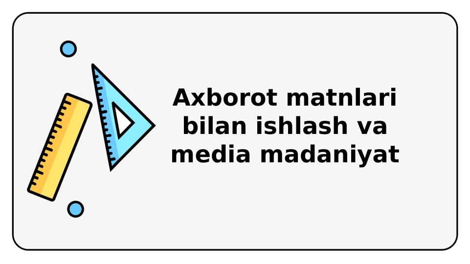 Axborot matnlari bilan ishlash va media madaniyat