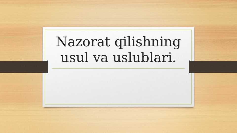 Nazorat qilishning usul va uslublari