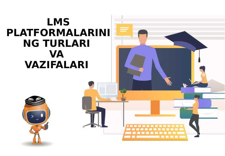 LMS PLATFORMALARINING TURLARI VA VAZIFALARI