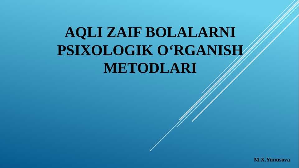 Aqli zaif bolalarni psixologik o‘rganish metodlari