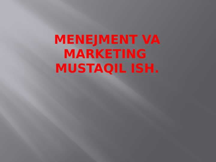 Menejment va marketing mustaqil ish pptx