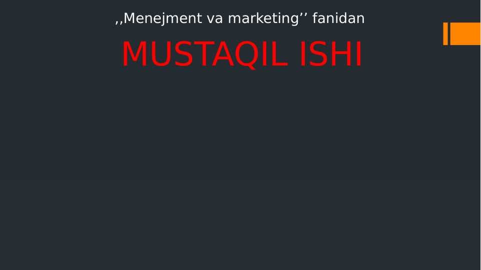 ,,Menejment va marketing’’ fanidan mustaqil ish pptx