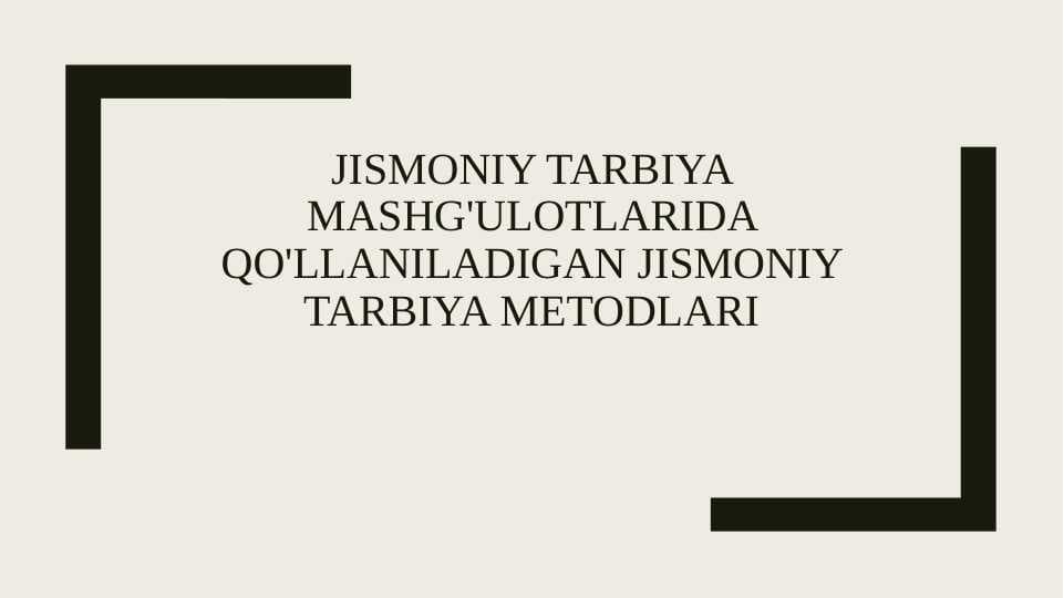 Jismoniy tarbiya mashg'ulotlarida qo'llaniladigan jismoniy tarbiya metodlari