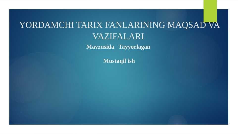 YORDAMCHI TARIX FANLARINING MAQSAD VA VAZIFALARI