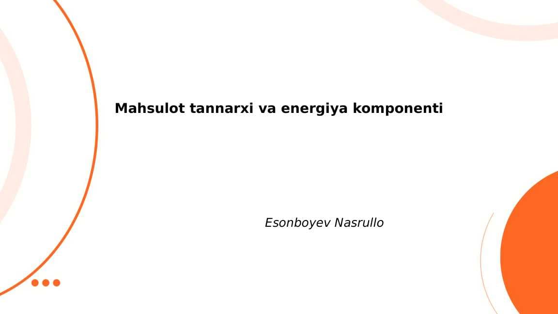 Mahsulot tannarxi va energiya komponenti
