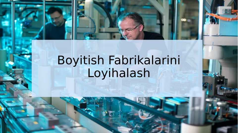 Boyitish Fabrikalarini Loyihalash