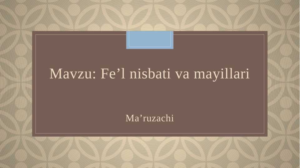 Fe’l nisbati va mayillari