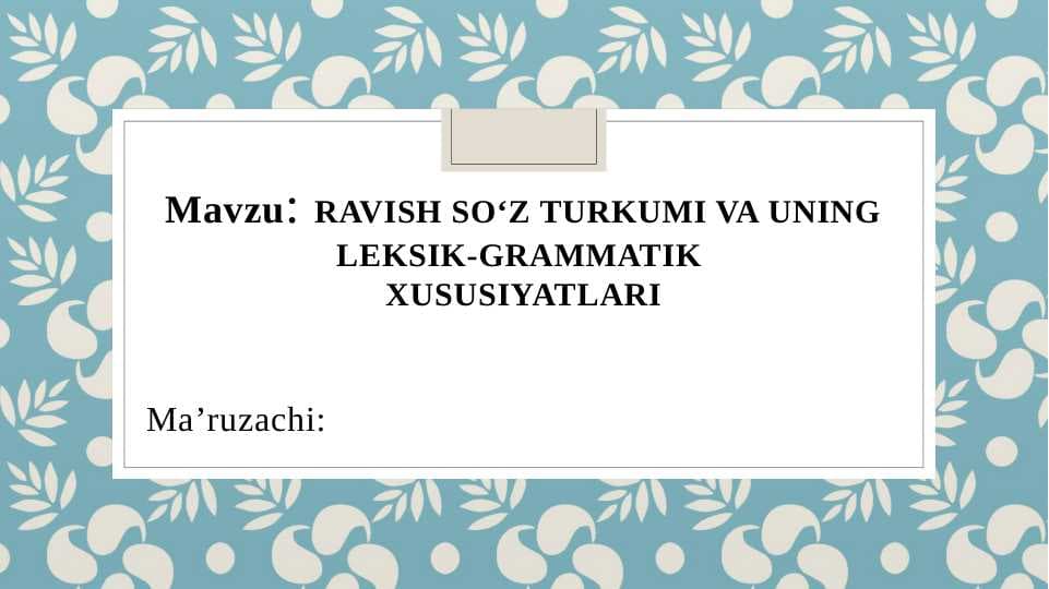 RAVISH SO‘Z TURKUMI VA UNING LEKSIK-GRAMMATIK  XUSUSIYATLARI