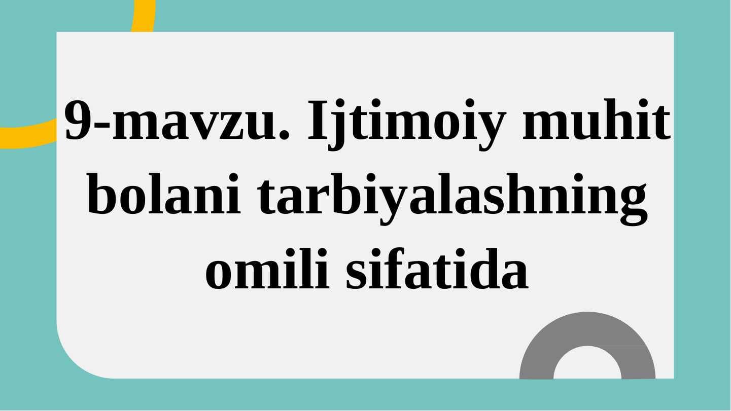Ijtimoy muhit bolani tarbiyalashning omili sifatida