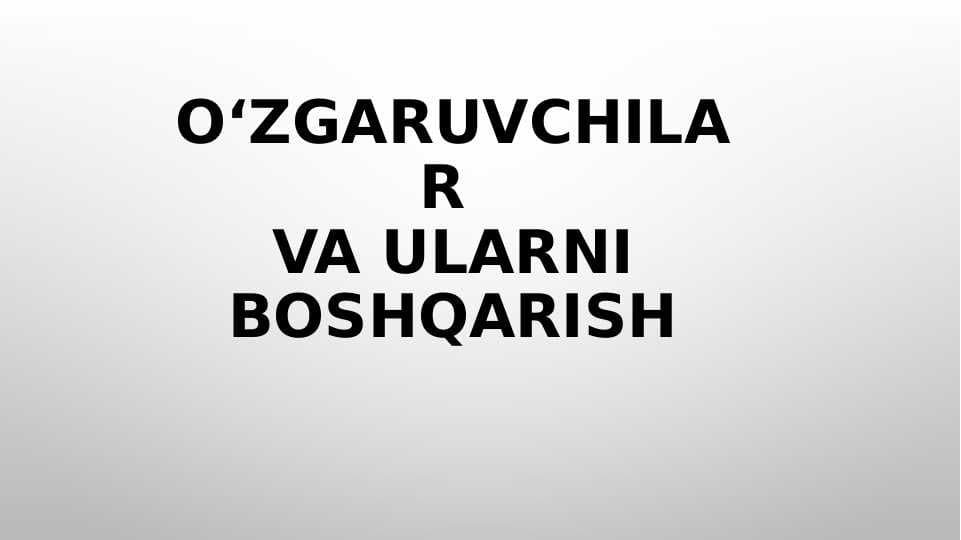 O‘zgaruvchilar va ularni boshqarish