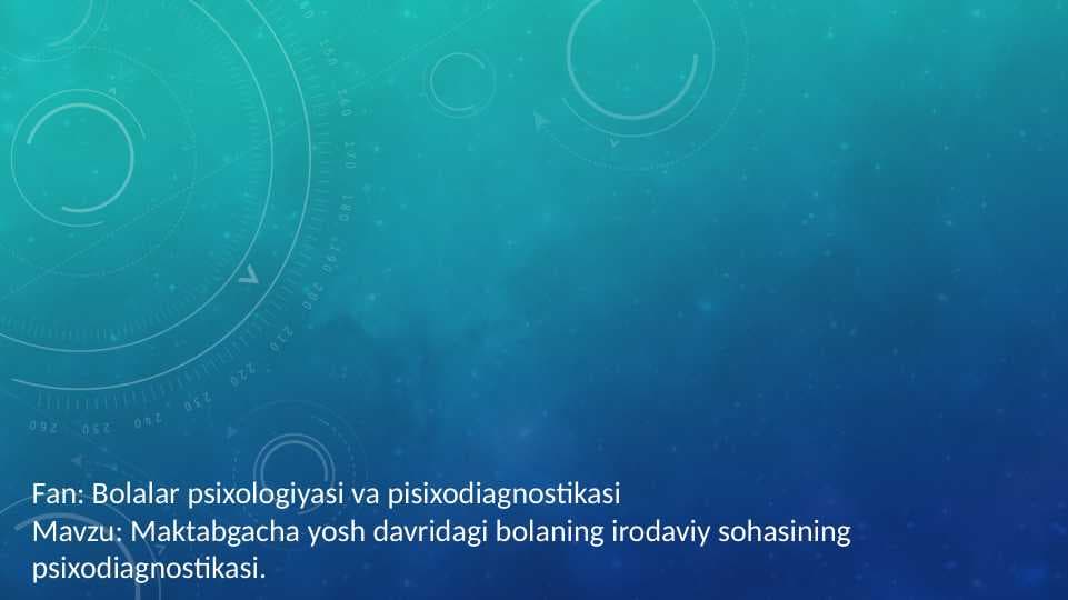 Maktabgacha yosh davridagi bolaning irodaviy sohasining psixodiagnostikasi