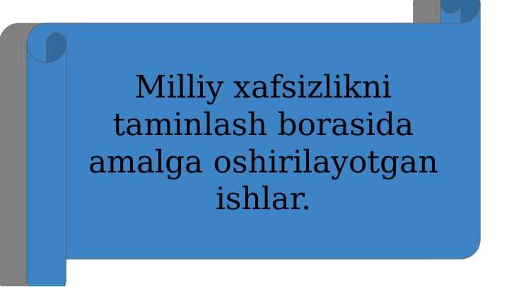 Milliy xafsizlikni taminlash borasida amalga oshirilayotgan ishlar.