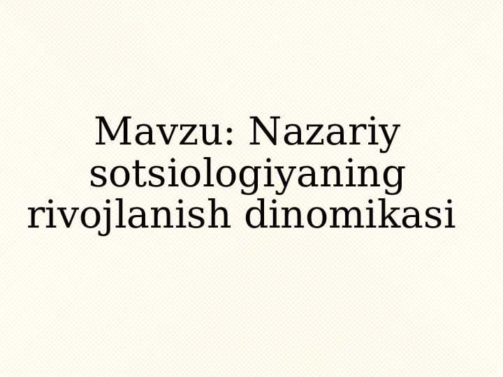 Nazariy sotsiologiyaning rivojlanish dinomikasi