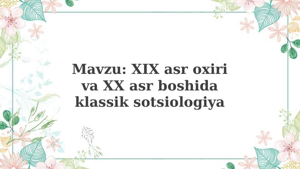 XIX asr oxiri va XX asr boshida klassik sotsiologiya