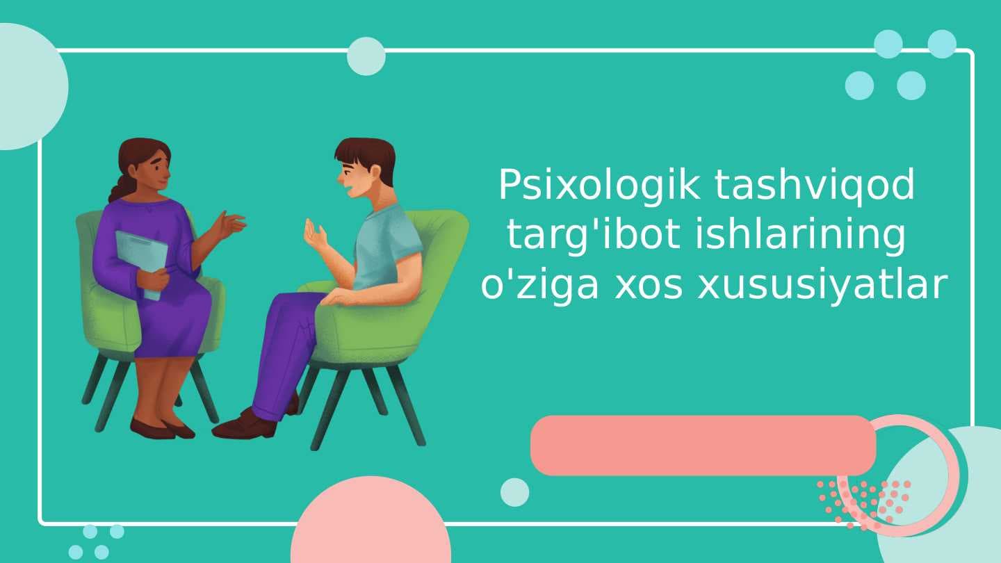 Psixologik tashviqod  targ'ibot ishlarining  o'ziga xos xususiyatlar
