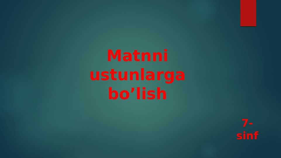 Matnni ustunlarga bo’lish