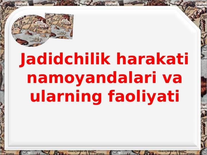 Jadidchilik harakati namoyandalari va ularning faoliyati
