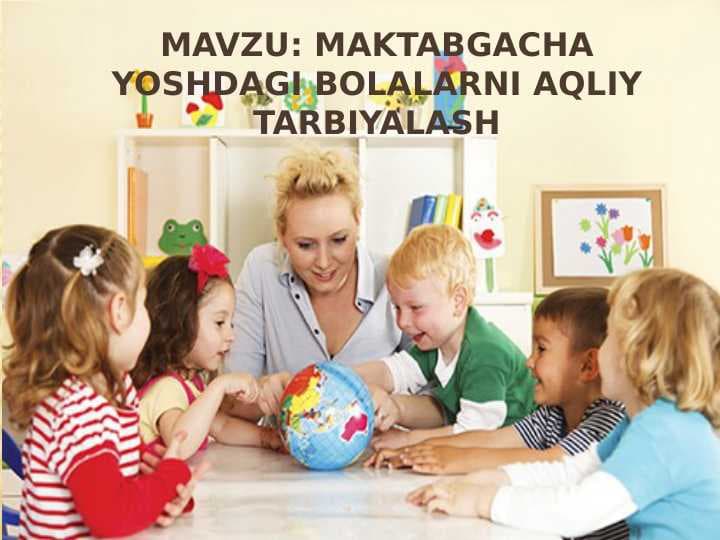 Maktabgacha yoshdagi bolalarni AQLIY tarbiyalash