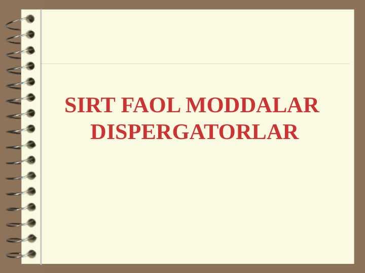SIRT FAOL MODDALAR  DISPERGATORLAR
