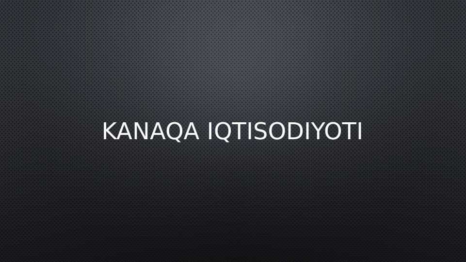 KANADA IQTISODIYOTI