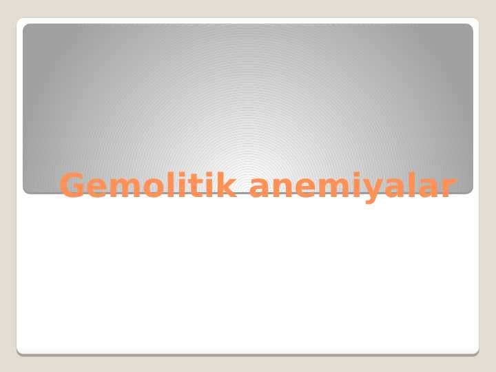 gemolitik anemiyalar
