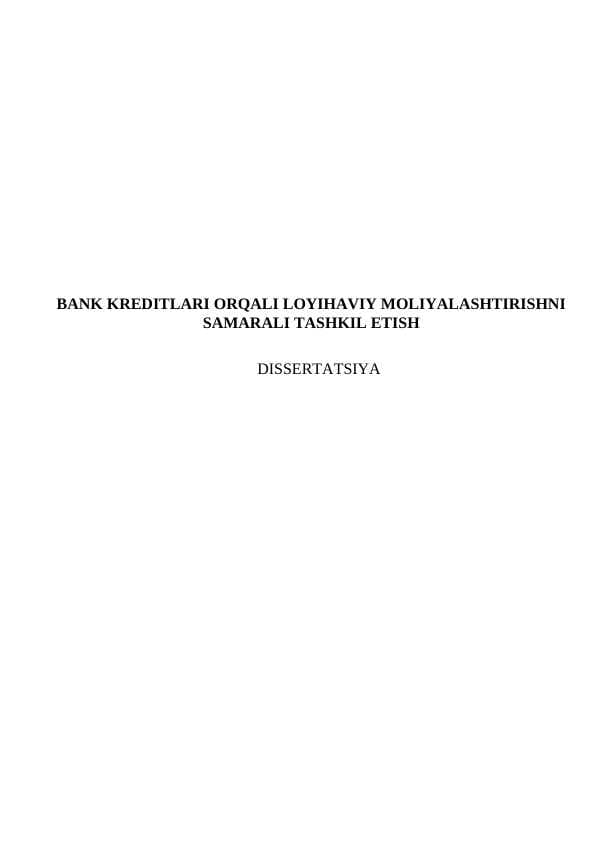 BANK KREDITLARI ORQALI LOYIHAVIY MOLIYALASHTIRISHNI SAMARALI TASHKIL ETISH