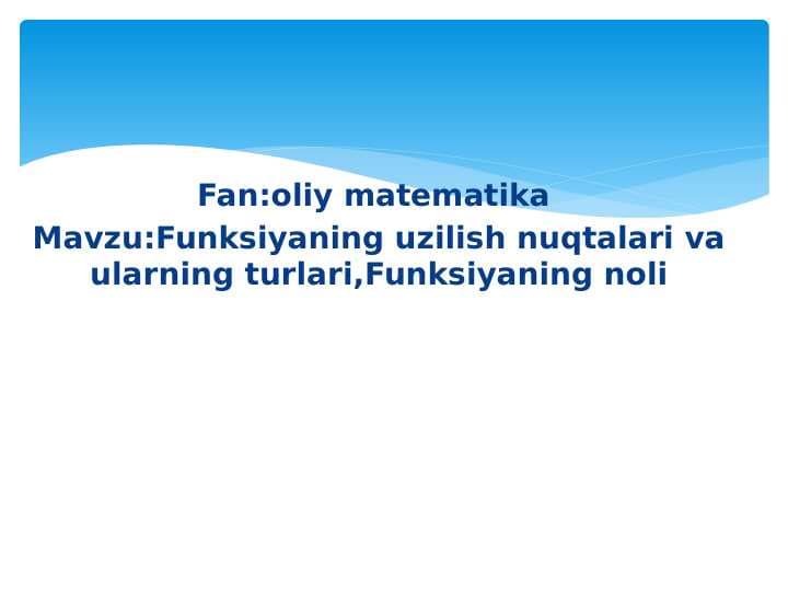 Funksiyaning uzilish nuqtalari va ularning turlari,Funksiyaning noli
