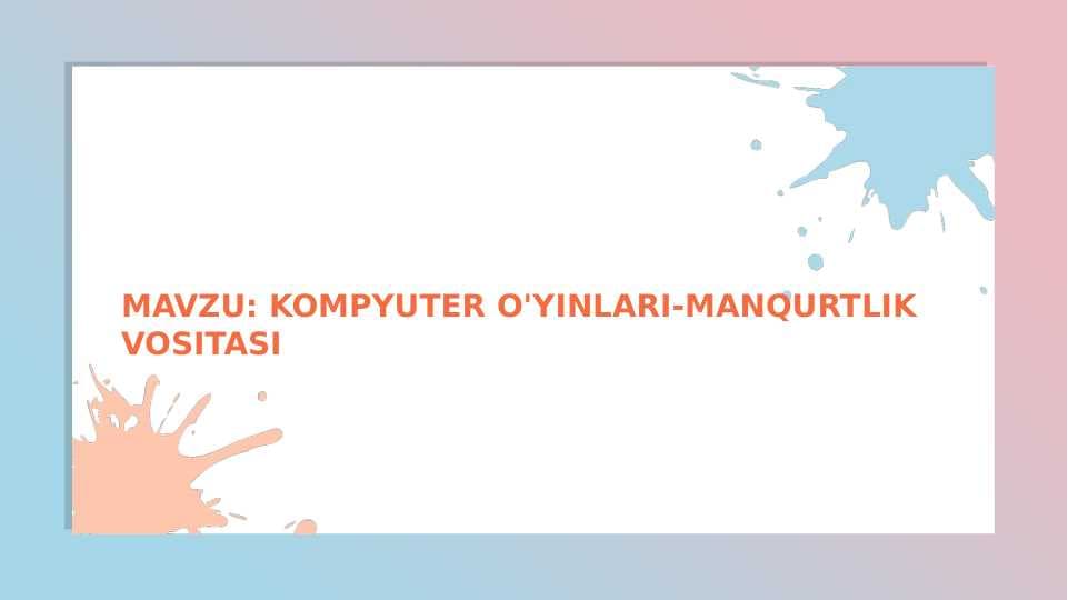 KOMPYUTER O'YINLARI-MANQURTLIK VOSITASI