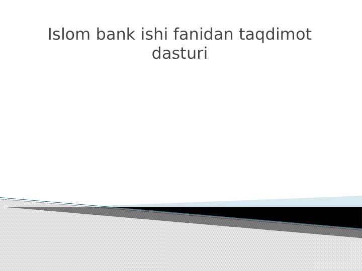 Islom bank ishi fanidan taqdimot dasturi