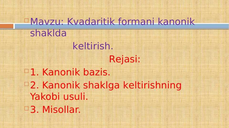 Kvadaritik formani kanonik shaklda                      kеltirish.
