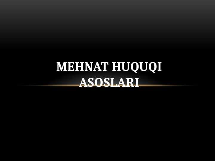 MEHNAT HUQUQI ASOSLARI