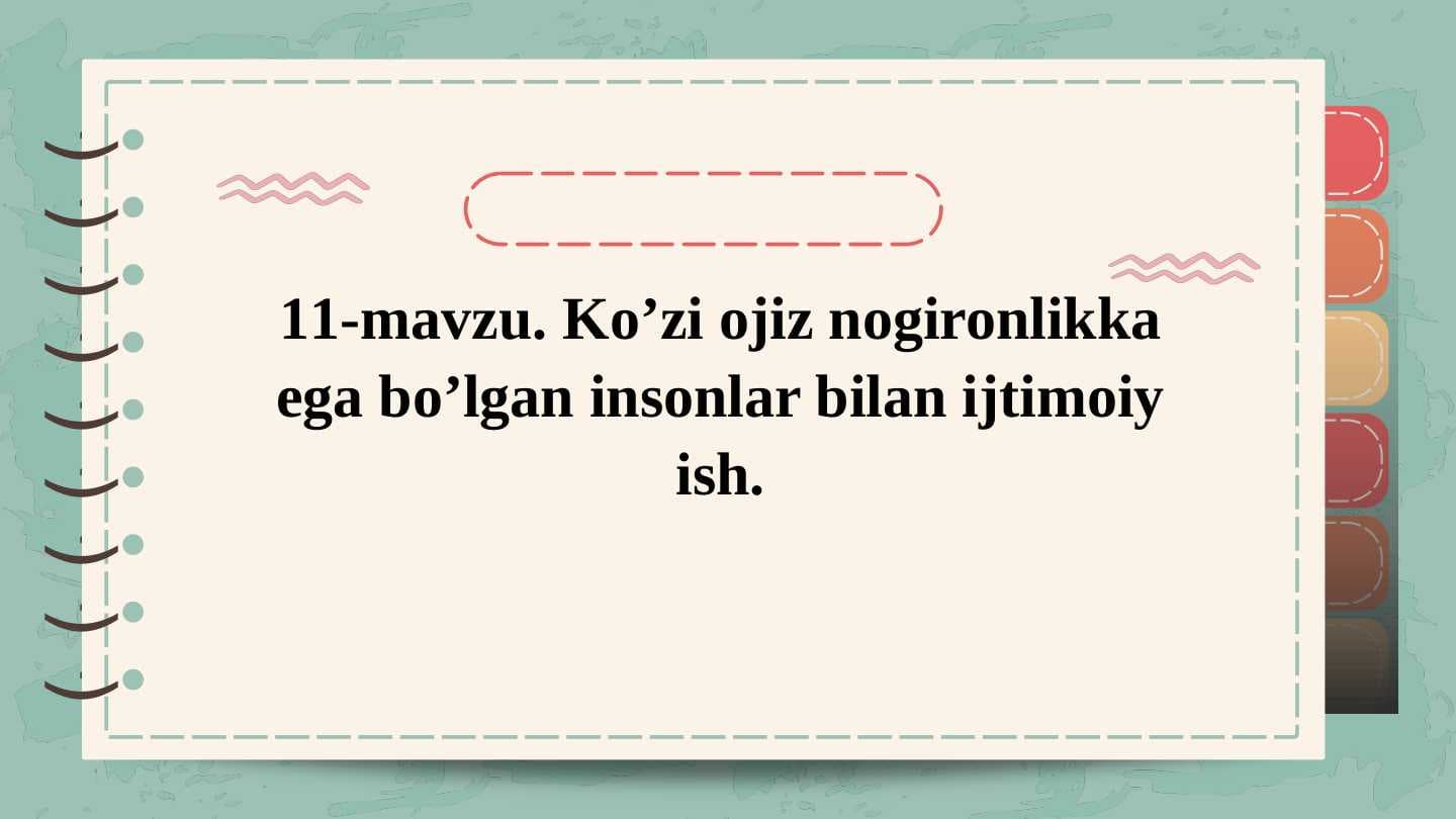 Harakatida nuqsoni bor insonlar bilan ijtimoiy ish olib borishning texnologiyalari