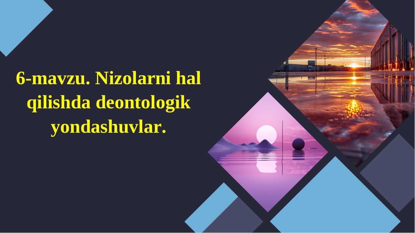 Nizolarni hal qilishda deontologik yondashuvlar.
