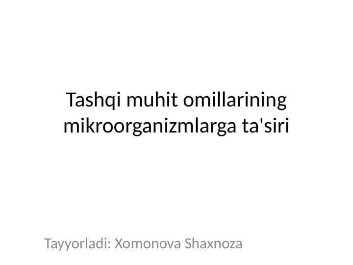Tashqi muhit omillarining mikroorganizmlarga ta'siri