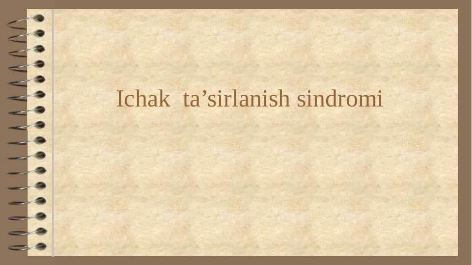 Ichak  ta’sirlanish sindromi. ICHAK TA'SIRLANISH SINDROMI