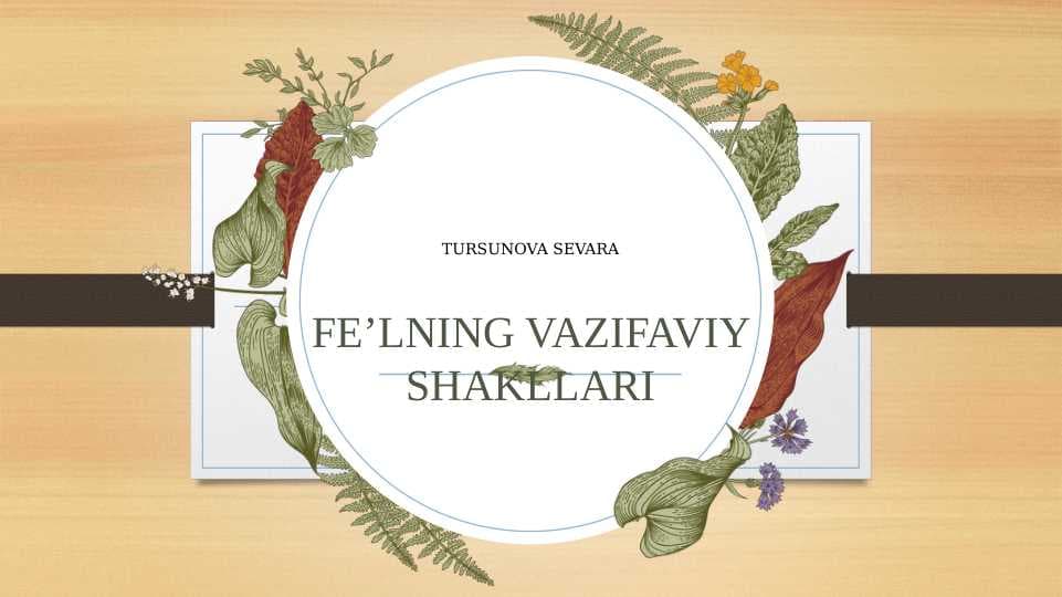 Slayd Fe'lning vazifa shakillari