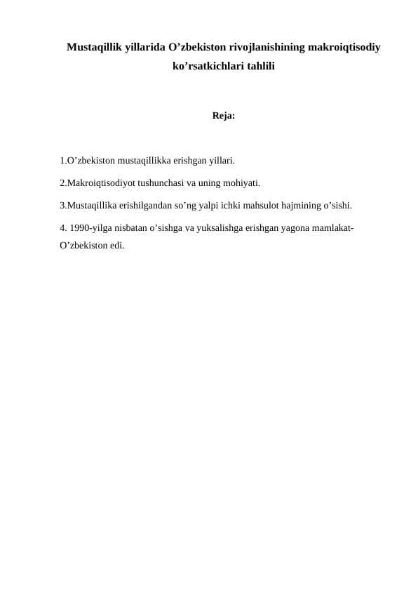 Mustaqillik yillarida O’zbekiston rivojlanishining makroiqtisodiy ko’rsatkichlari tahlili