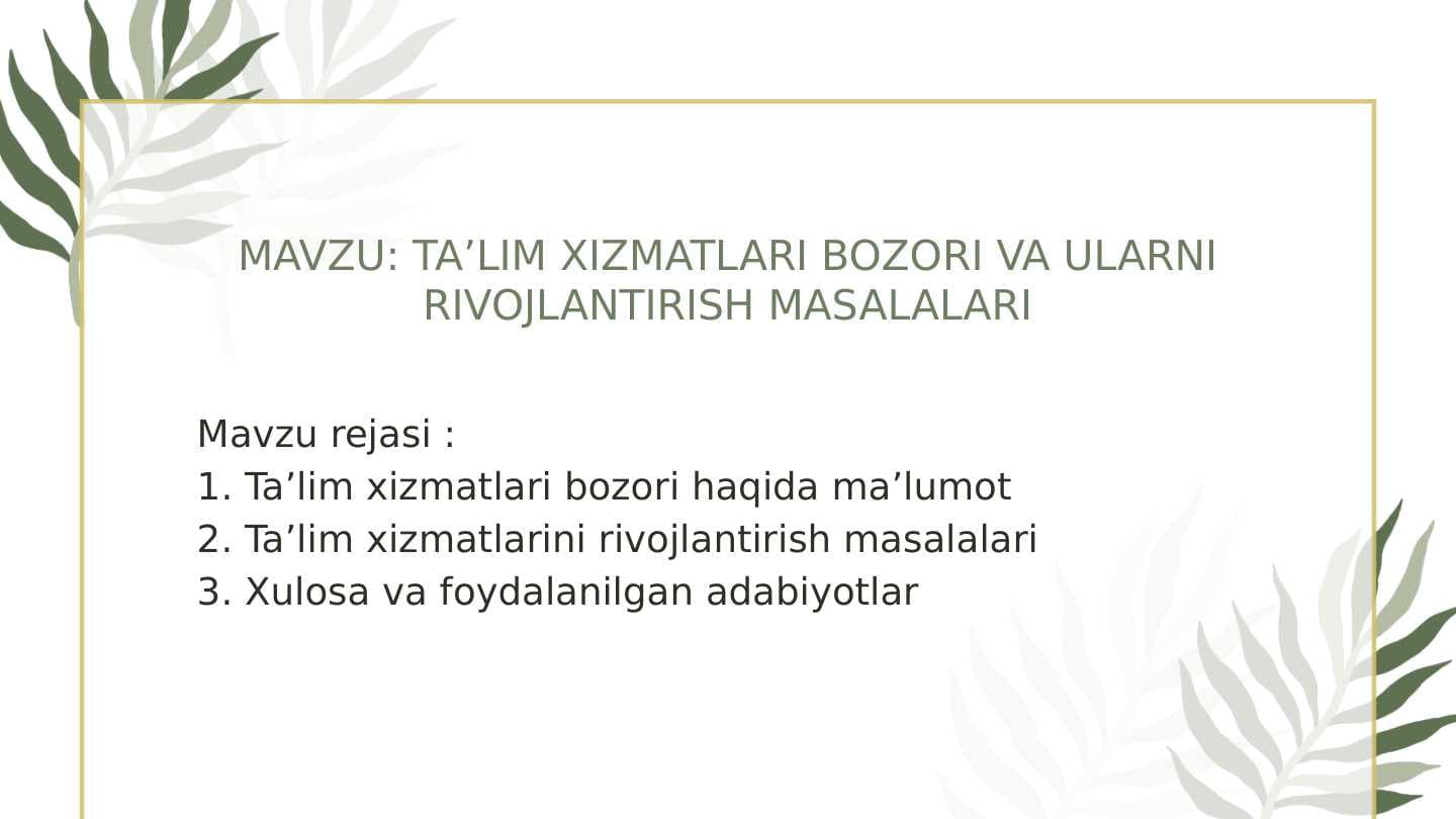 MAVZU: TAʼLIM XIZMATLARI BOZORI VA ULARNI RIVOJLANTIRISH MASALALARI