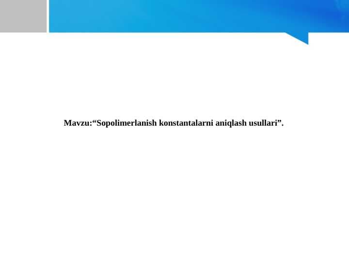 Sopolimerlanish konstantalarni aniqlash usullari