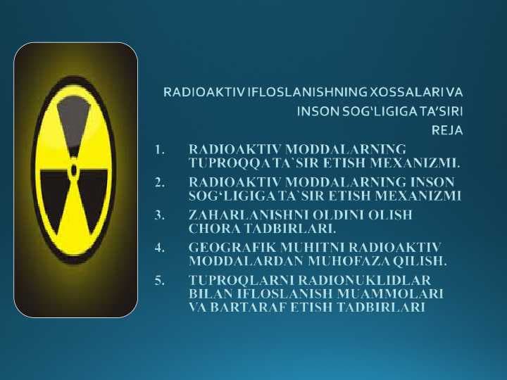 RADIOAKTIV IFLOSLANISHNING XOSSALARI VA  INSON SOG‘LIGIGA TA’SIRI