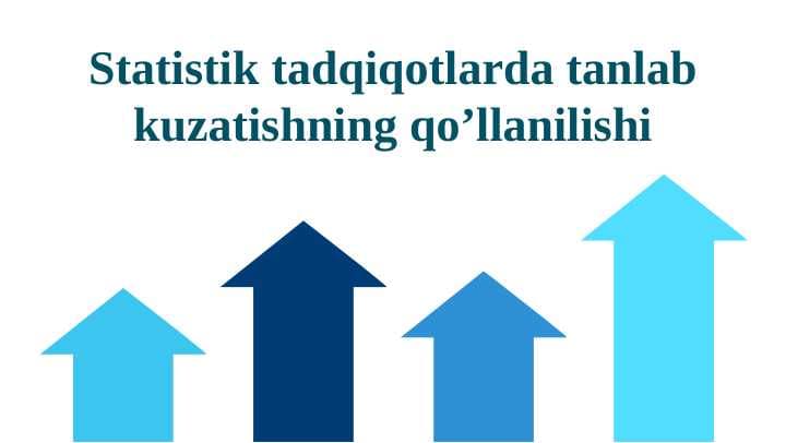 Statistik tadqiqotlarda tanlab kuzatishning qo’llanilishi